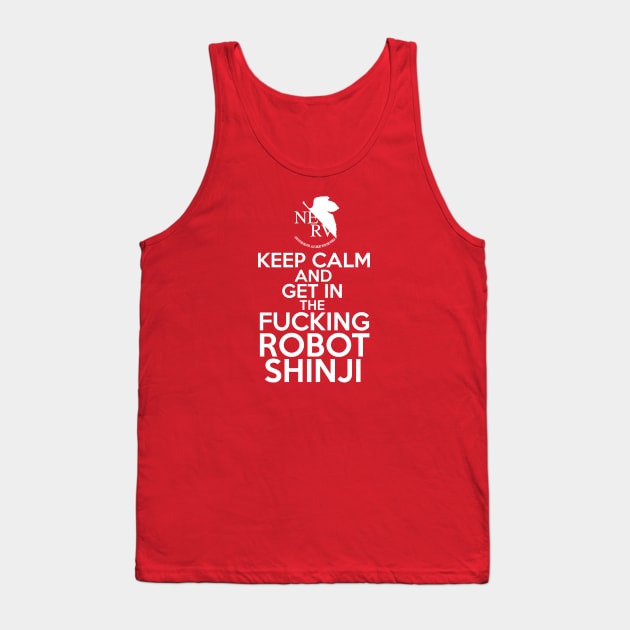 keep calm and get in the fucking robot shinji Tank Top by GodsBurden